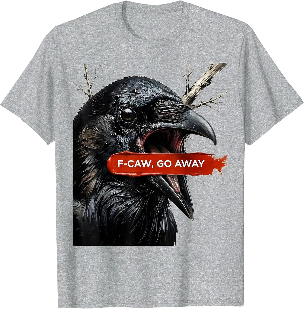 Men's F-Caw, Go Away Dark Humor Crow Bird Lover Gift T-Shirt - Heather Grey