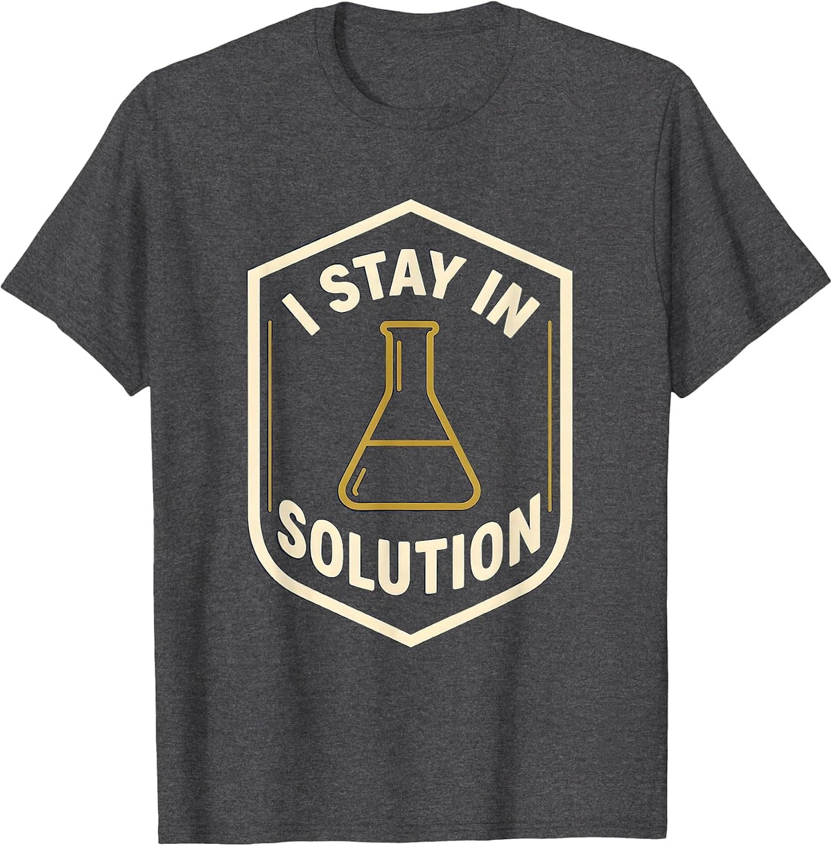 Men's I Stay In Solution Funny Chemistry Nerd Humor Science T-Shirt - Dark Heather Grey