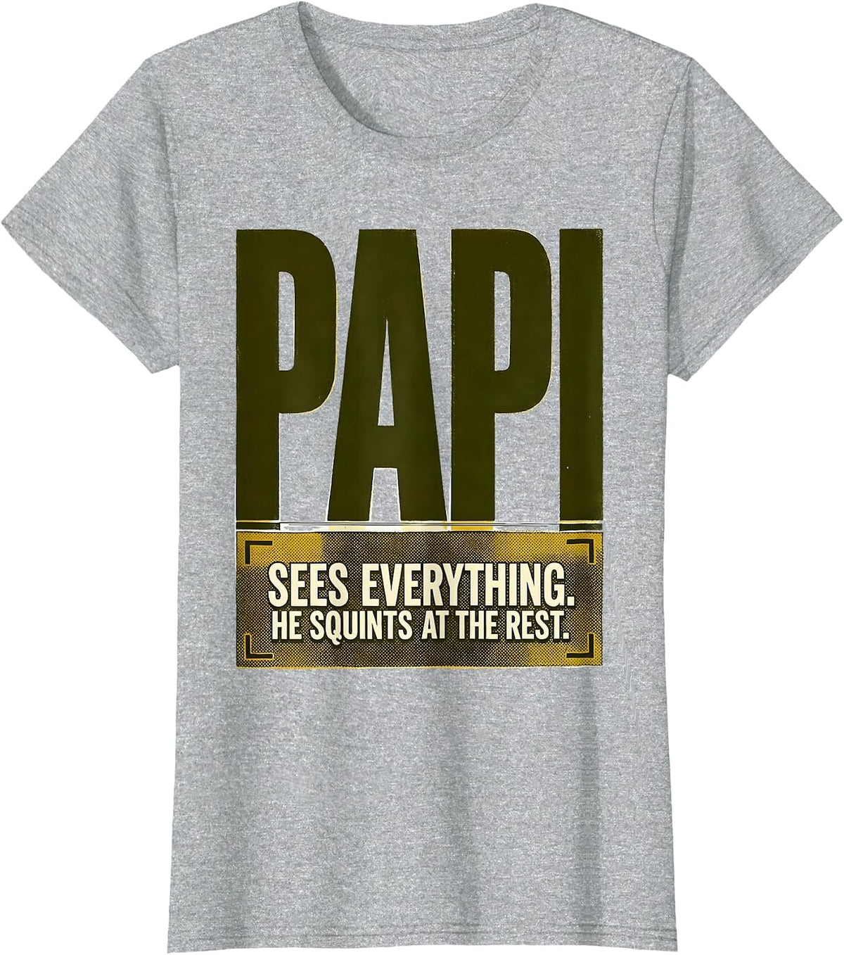 Papi Sees Everything He Squints At The Rest Funny Grandpa T-Shirt - Heather Grey