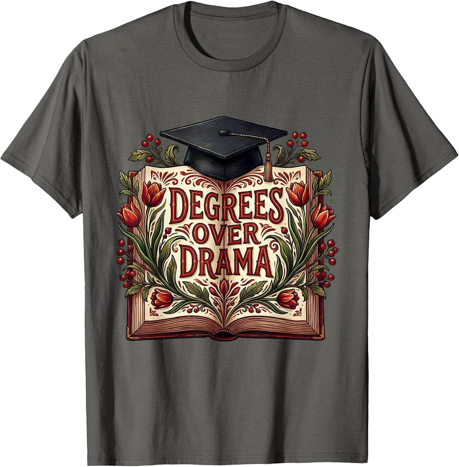 Degrees Over Drama College Graduate Design T-Shirt - Asphalt Grey