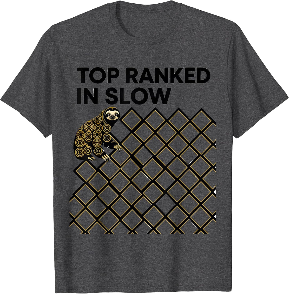 Top Ranked In Slow Funny Sloth Humor Gift for Sloth Lovers T-Shirt - Dark Heather Grey