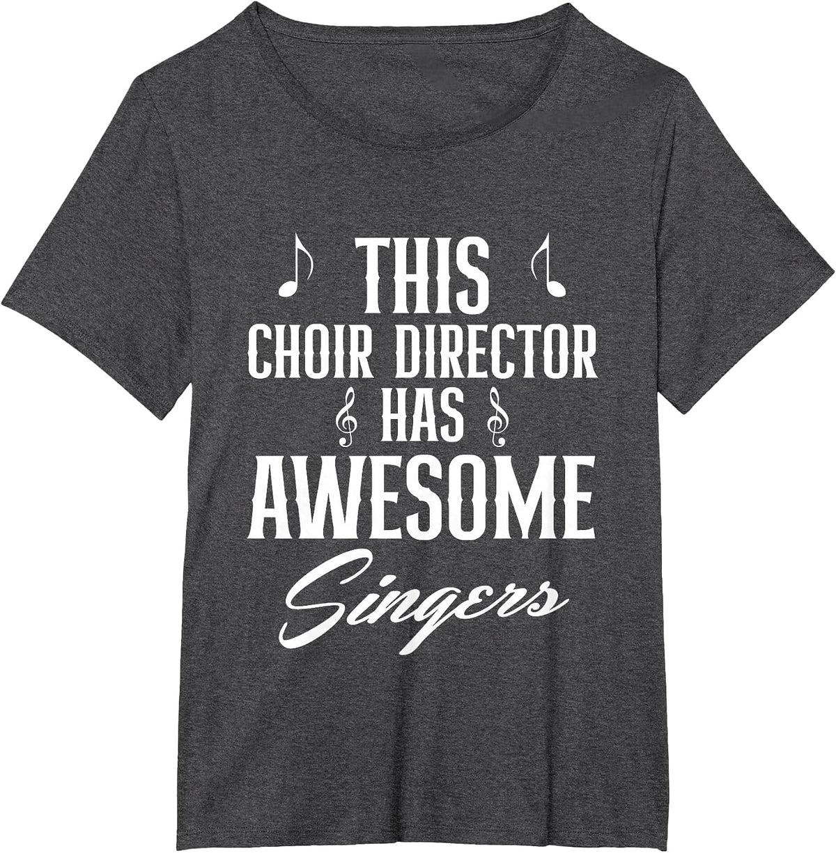 This Choir Director Has Awesome Singers Conductor T-Shirt - Dark Heather Grey