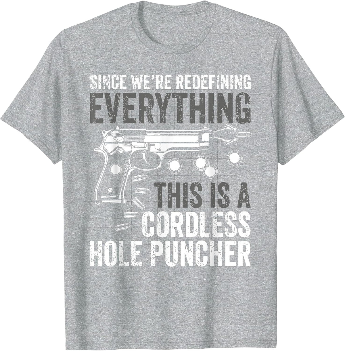 We're Redefining Everything This is A Cordless Hole Puncher T-Shirt - Heather Grey