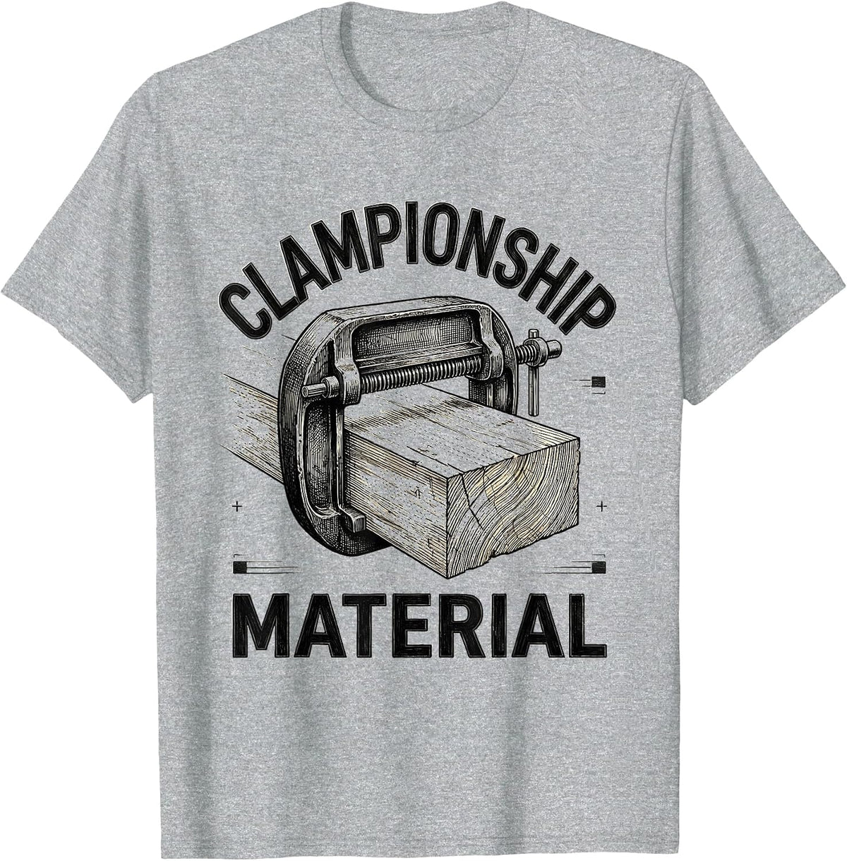 Men's Clampionship Material Funny Carpenter Dad Woodworking Humor T-Shirt - Heather Grey