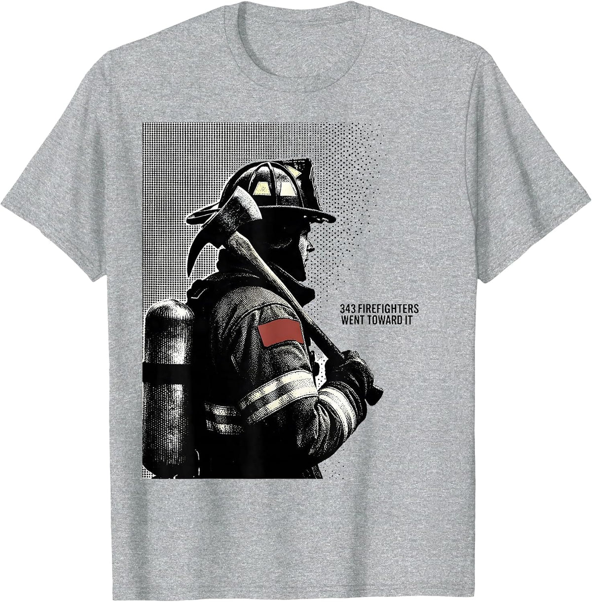 Men's 343 Firefighters Went Toward It Patriotic Tribute September T-Shirt - Heather Grey