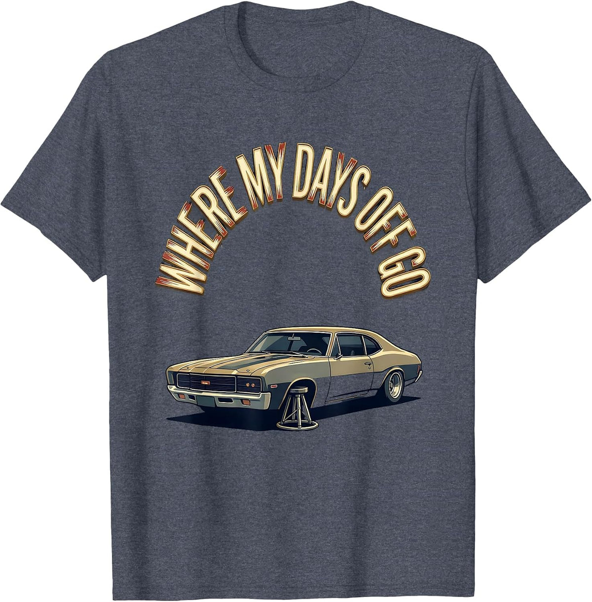 Where My Days Off Go Funny Car Guy Car Enthusiast Mechanic T-Shirt - Heather Blue
