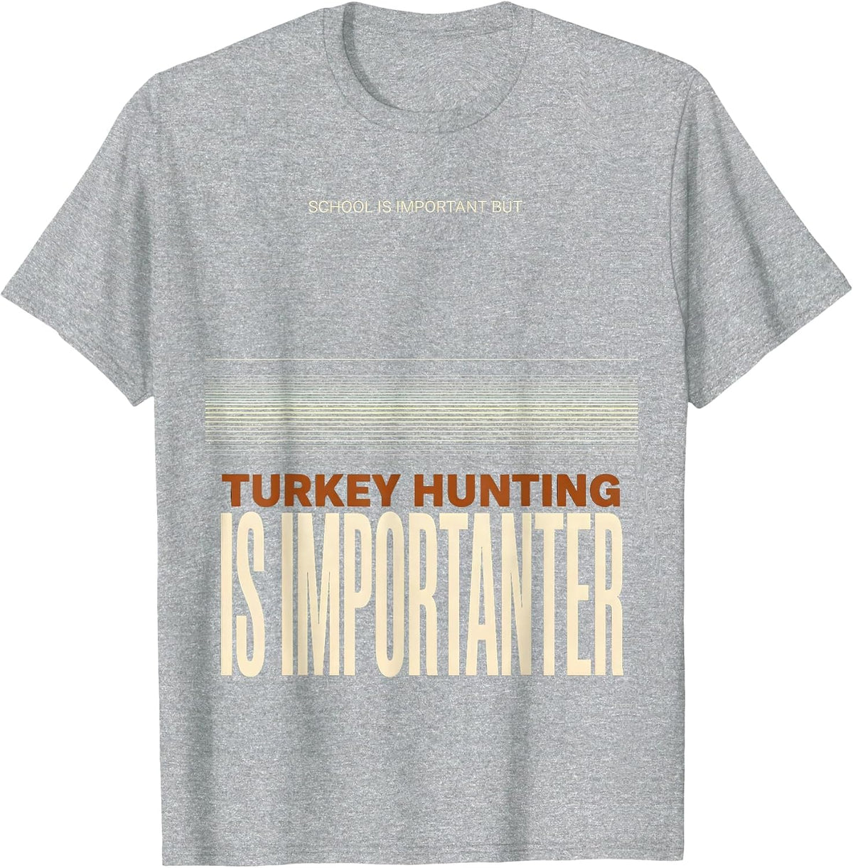 Men's School Is Important But Turkey Hunting Is Importanter T-Shirt - Heather Grey