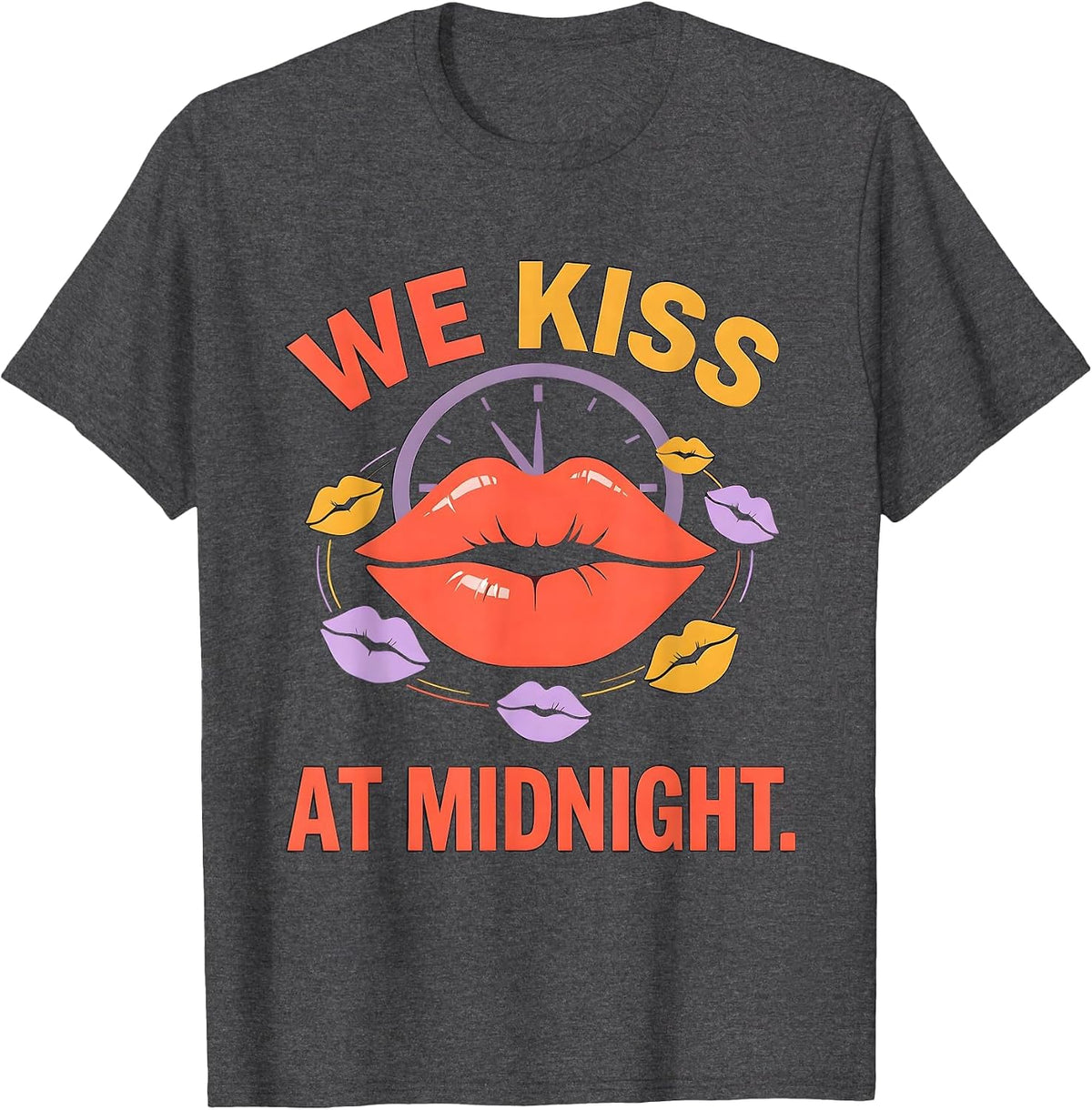 We Kiss At Midnight Sexy Flirtatious New Years Eve Party T-Shirt - Dark Heather Grey
