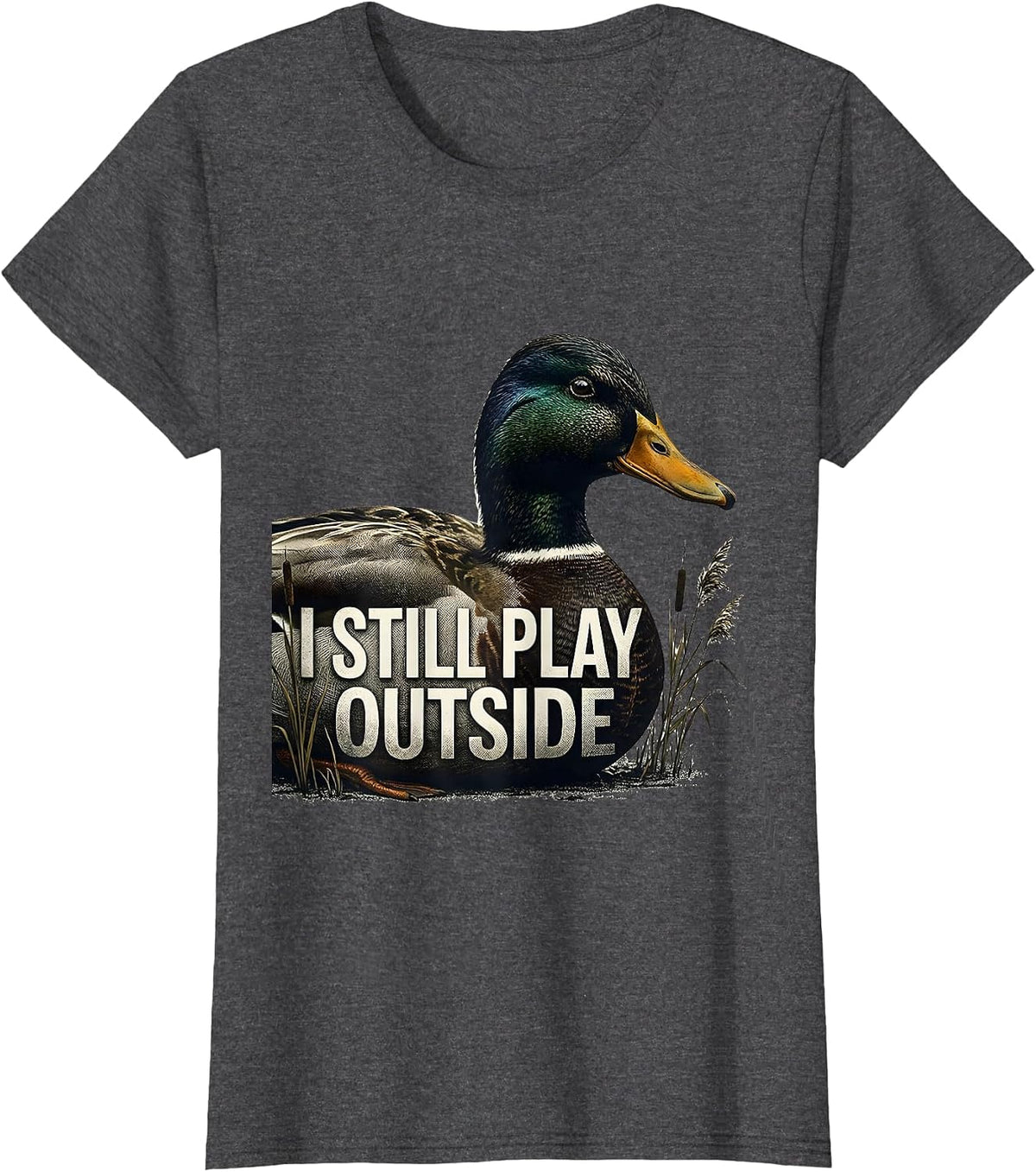 Women's I Still Play Outside Funny Duck Hunting Hunter Dad Gift T-Shirt - Dark Heather Grey