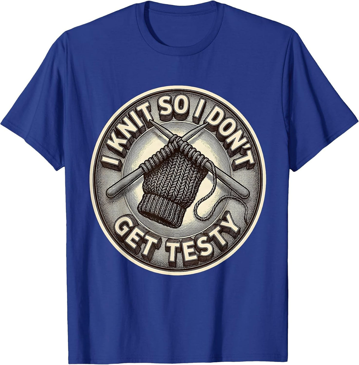 Men's I Knit So I Don't Get Testy Funny Knitter Knitting Humor T-Shirt - Royal Blue