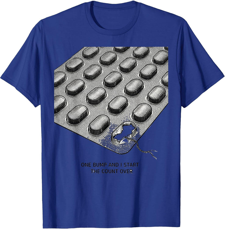 One Bump And I Start The Count Over Funny Pharmacy T-Shirt - Royal Blue