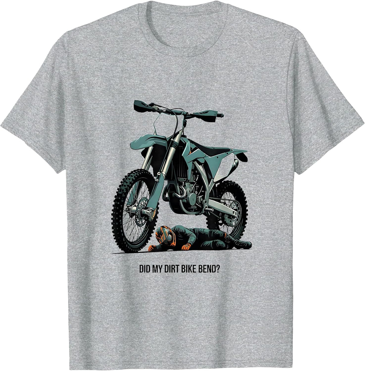 Men's Did My Dirt Bike Bend Funny Motocross Dirt Bike Rider Gift T-Shirt - Heather Grey