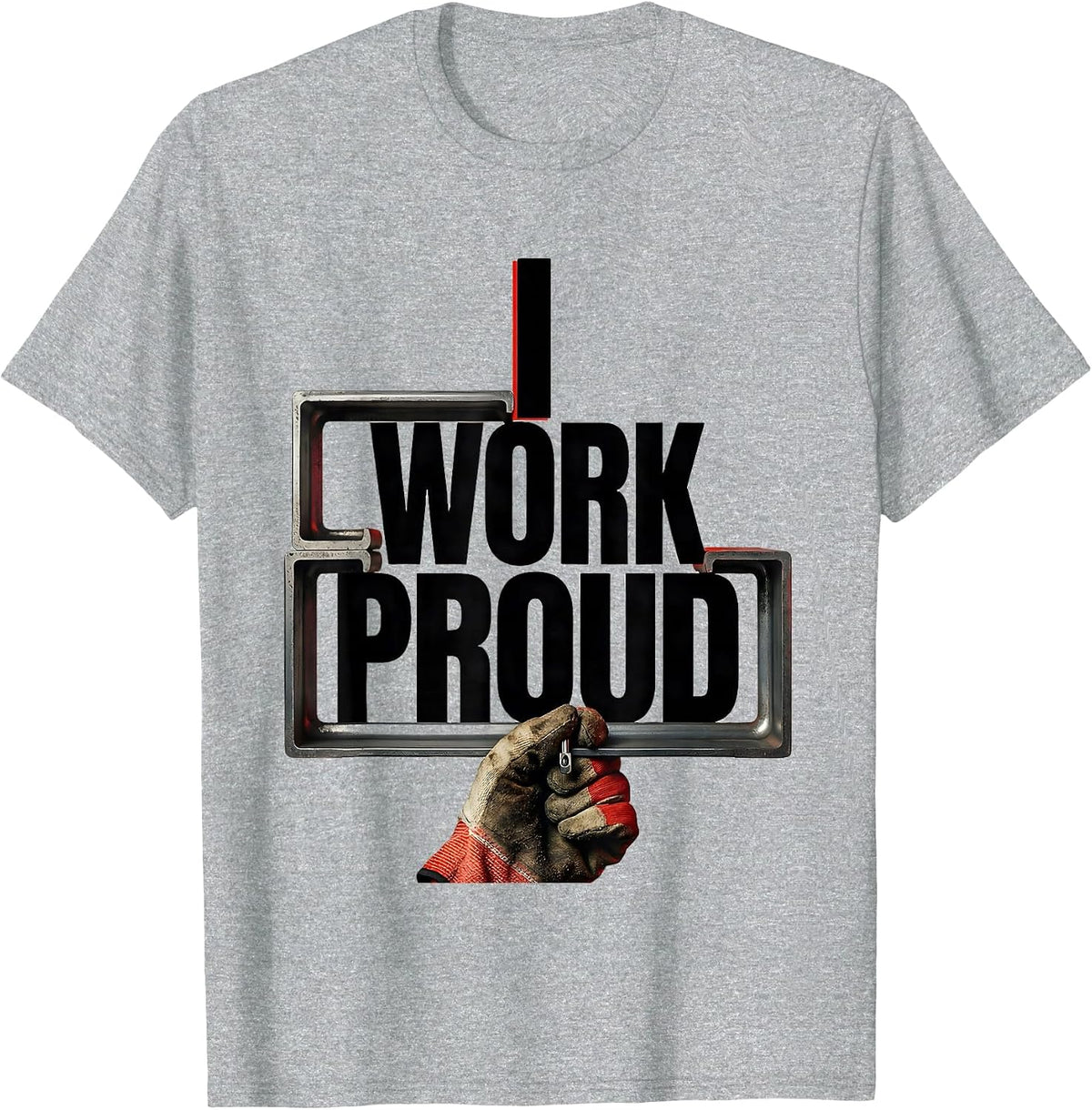 Men's I Work Proud Patriotic Union Worker Labor Day T-Shirt - Heather Grey