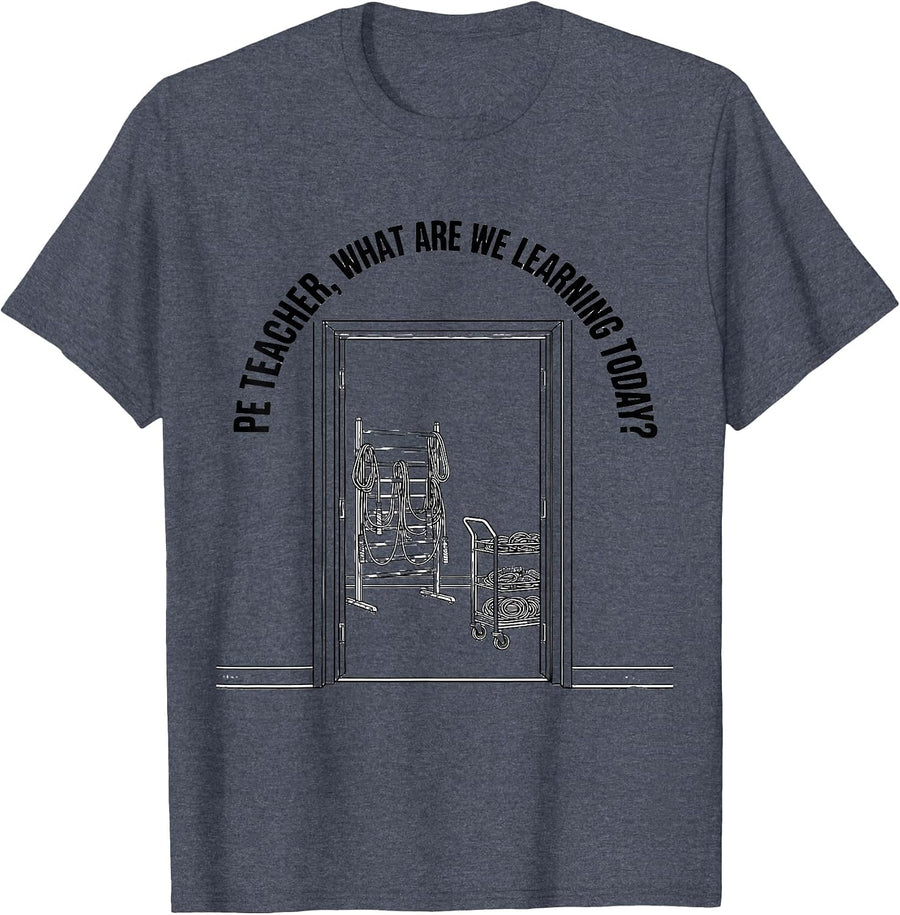 PE Teacher, What Are We Learning Today? Back To School T-Shirt, Men, Heather Blue, Medium - As Pictured