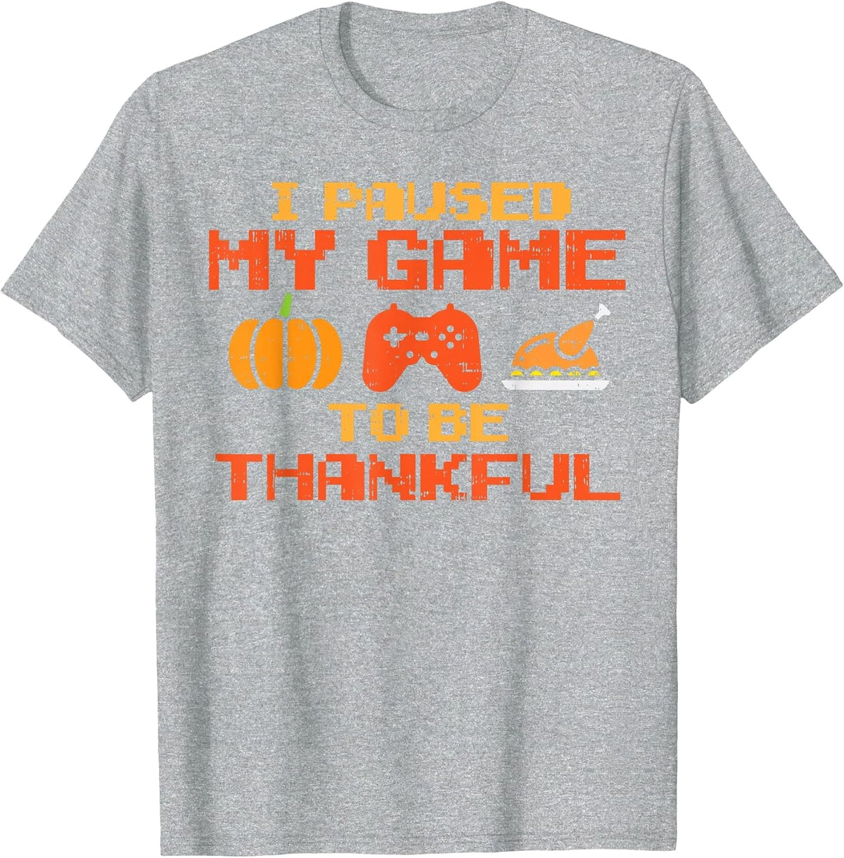 Paused My Game Thankful Video Gamer Boys Thanksgiving Men T-Shirt - Heather Grey