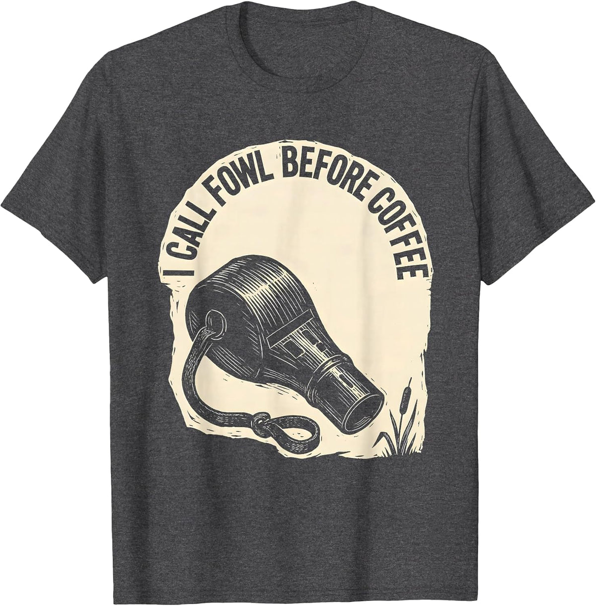 Men's I Call Fowl Before Coffee Funny Duck Hunting Dad Humor T-Shirt - Dark Heather Grey