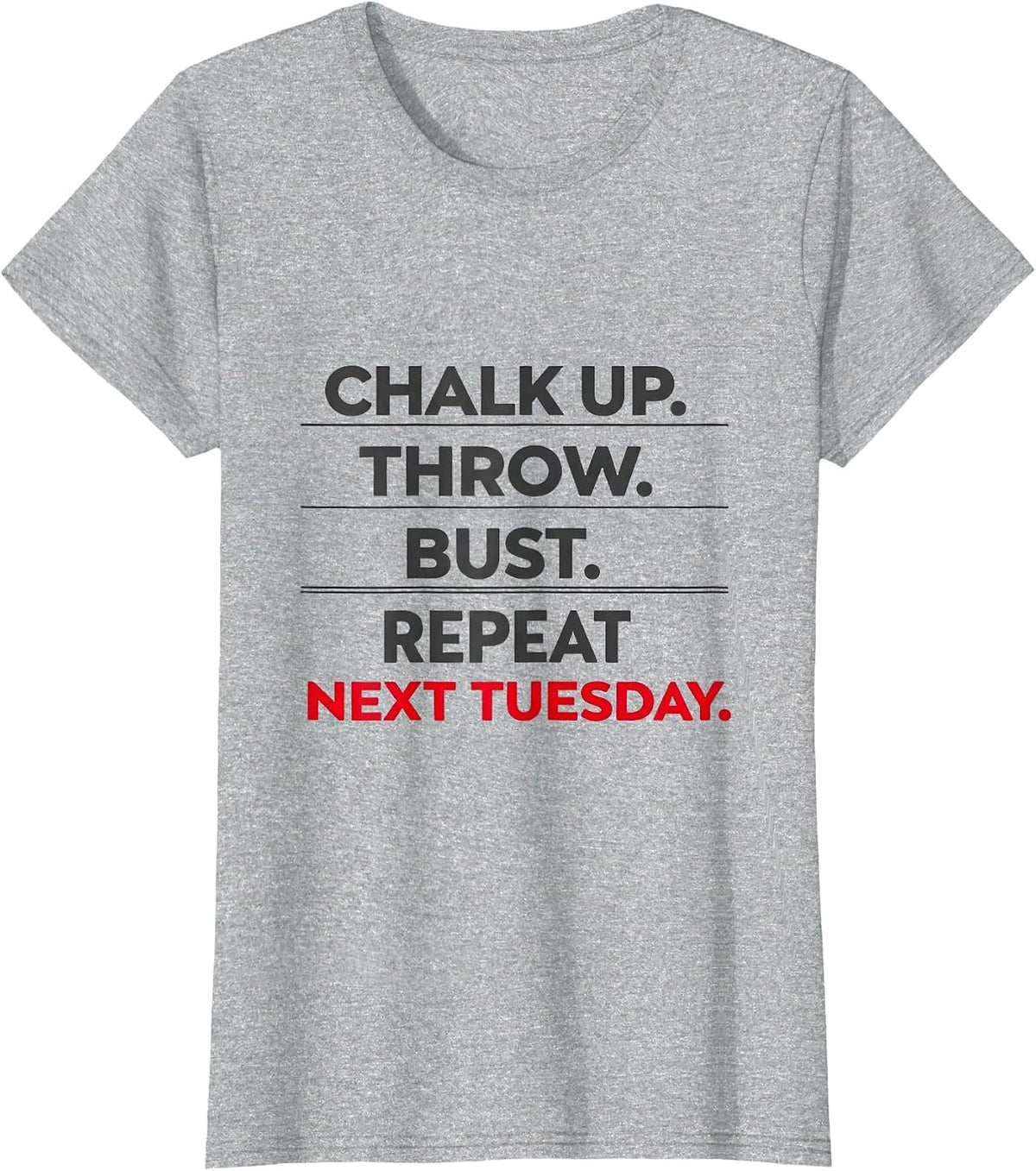 Chalk Up Throw Bust Repeat Next Tuesday Funny Dart Player T-Shirt - Heather Grey