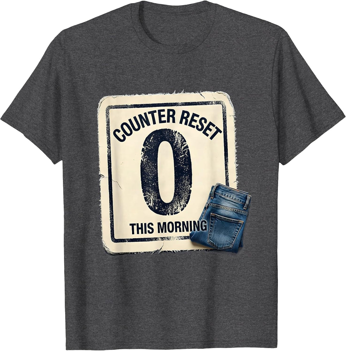 Counter Reset This Morning Rubber Stamp Meme Humor Gag Gift T-Shirt - Dark Heather Grey