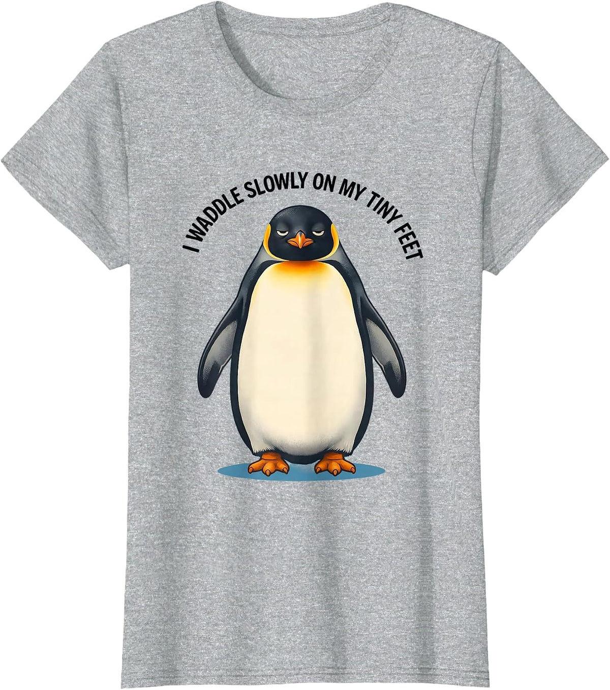 I Waddle Slowly On My Tiny Feet Funny Penguin Animal Lover T-Shirt - Heather Grey