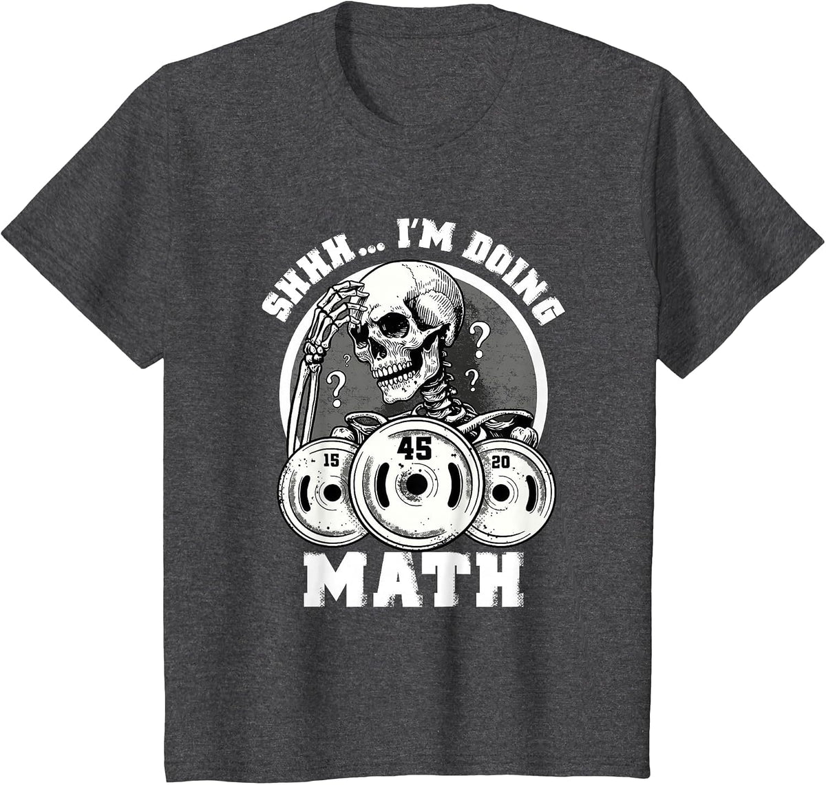 Shhh I'm Doing Math Funny Weightlifting Funny Gym Workouts T-Shirt - Dark Heather Grey