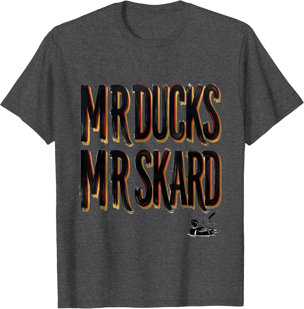 Men's M R DUCKS M R SKARD Funny Duck Hunter Hunting Dad Humor T-Shirt - Dark Heather Grey