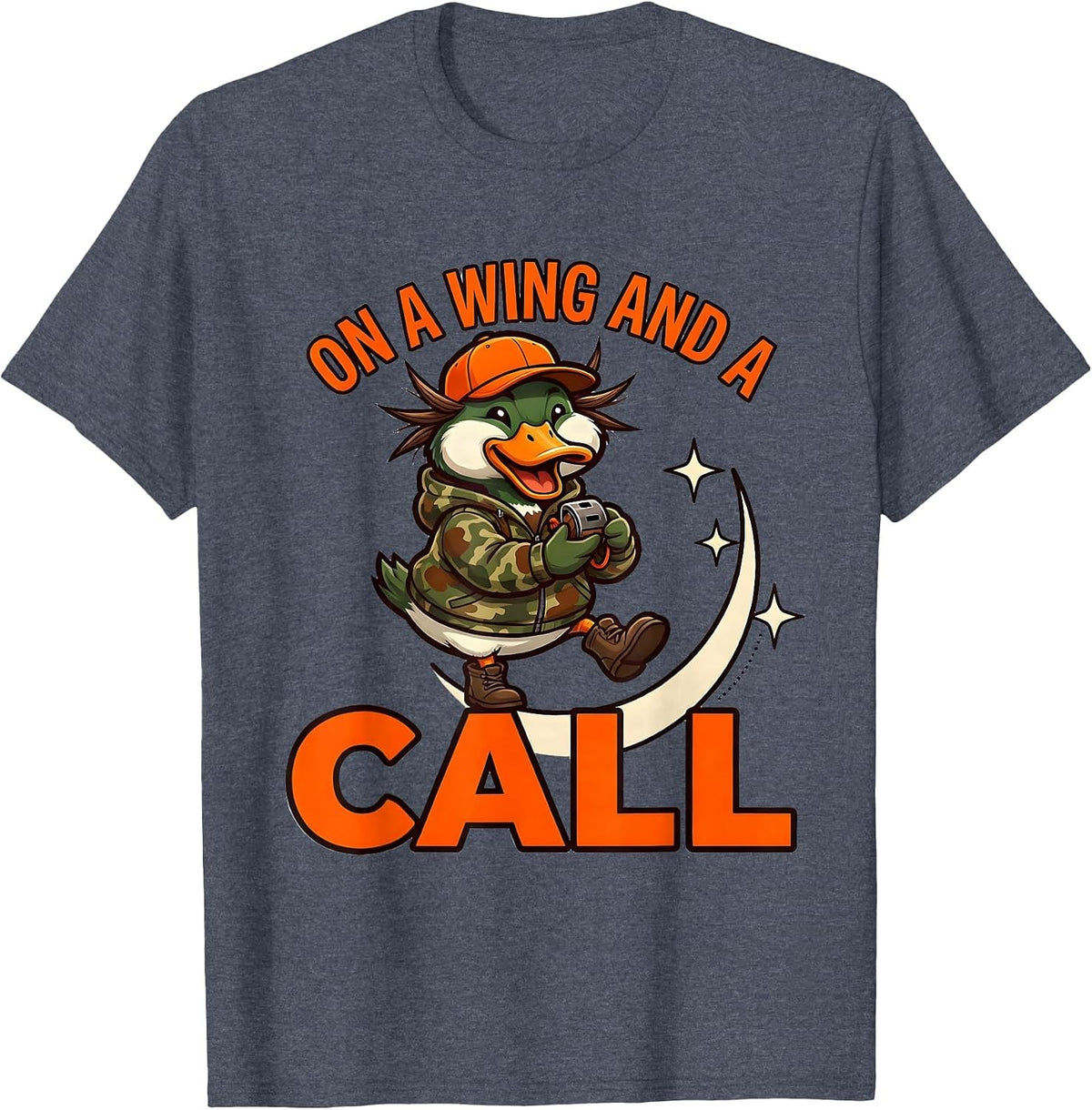 ON A WING AND A CALL Funny Duck Hunter Hunting Camp Gift T-Shirt - Heather Blue