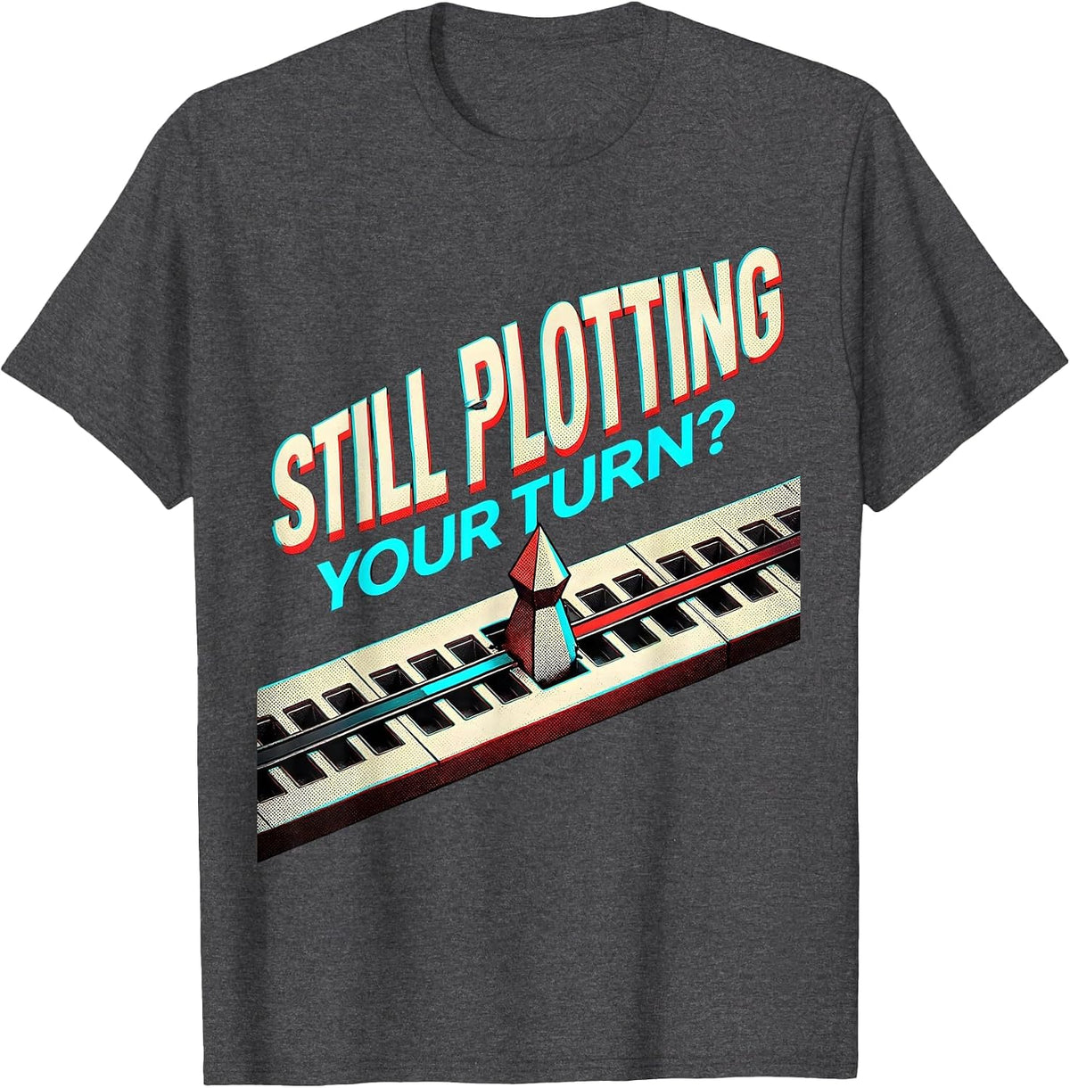 Men's Still Plotting Your Turn? Funny Board Game Host Game Night T-Shirt - Dark Heather Grey