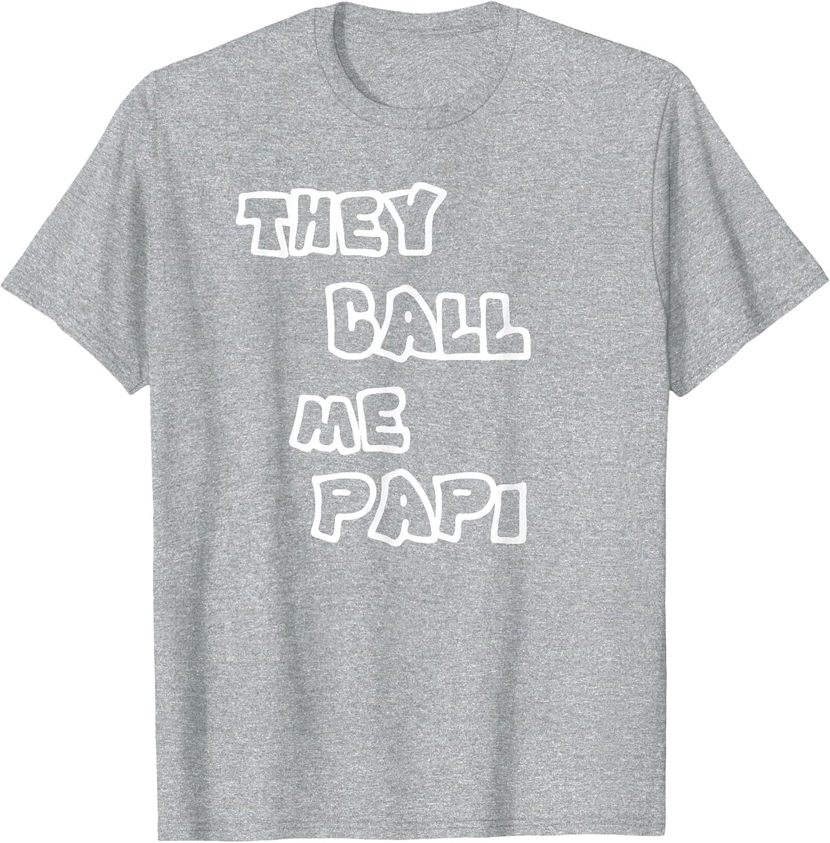 They Call Me Papi Latino Hispanic T-Shirt - Heather Grey