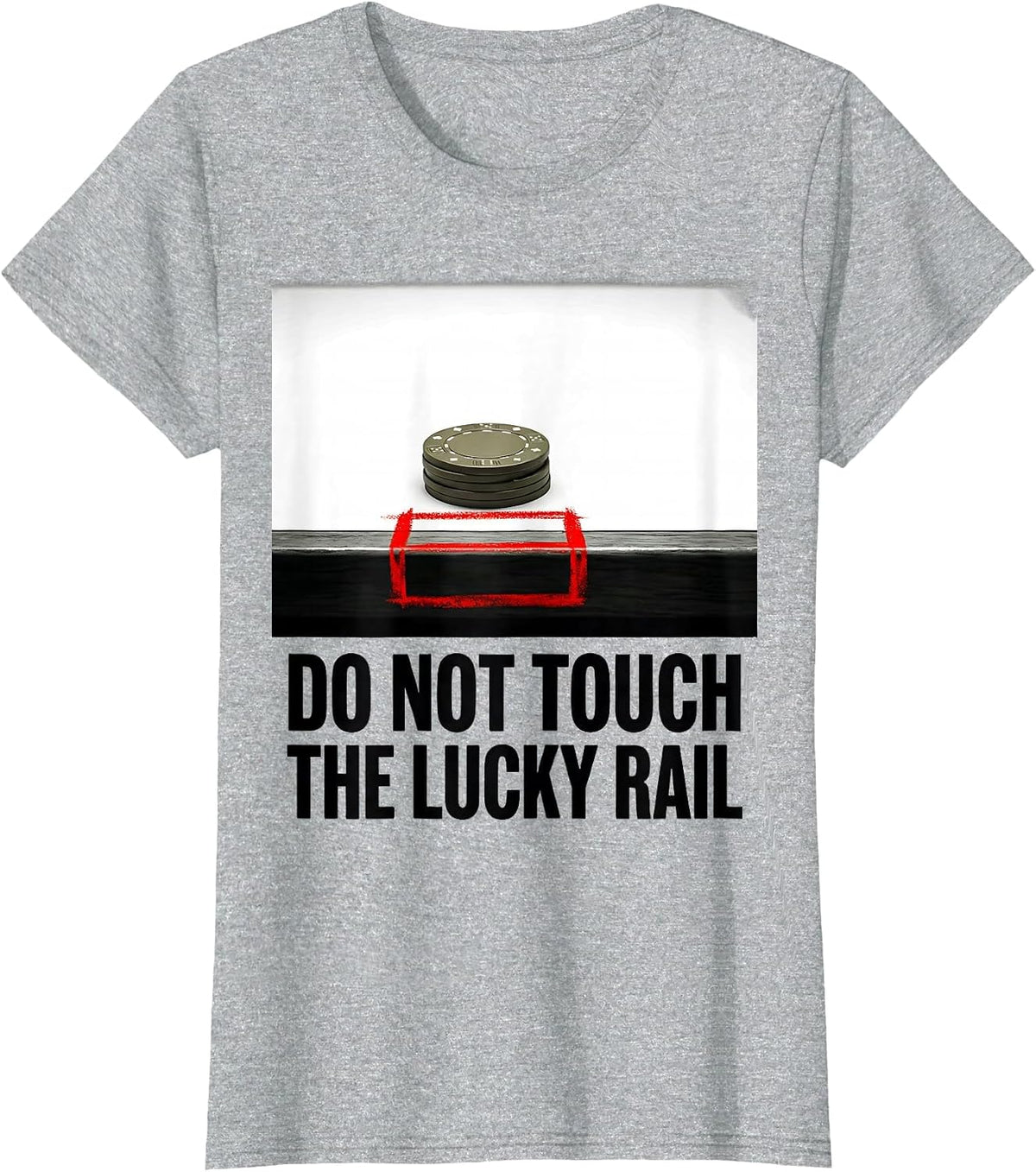 Women's Do Not Touch The Lucky Rail Funny Poker Player Gambling T-Shirt - Heather Grey