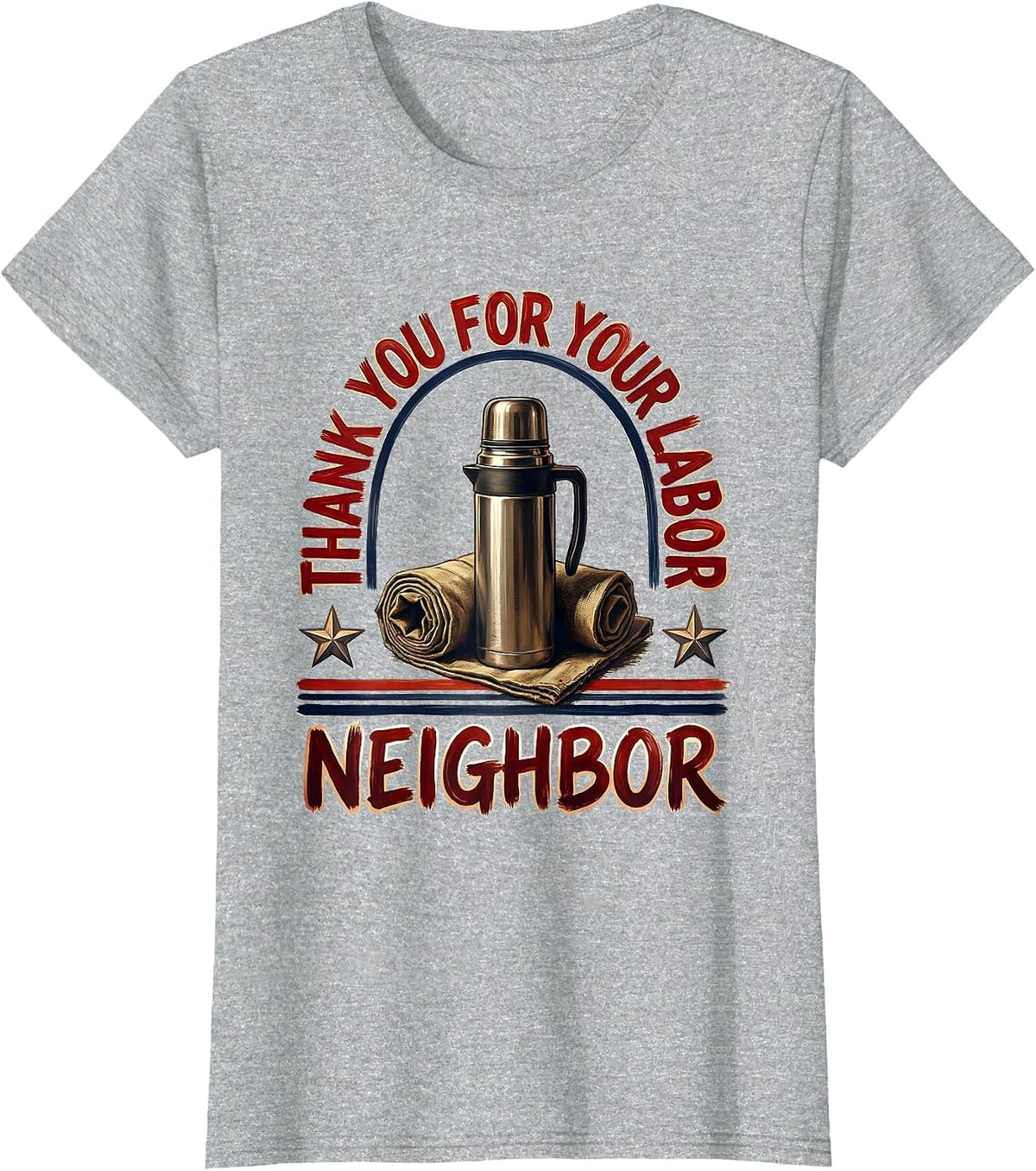 Women's Thank You For Your Labor, Neighbor Patriotic Labor Day Union T-Shirt - Heather Grey