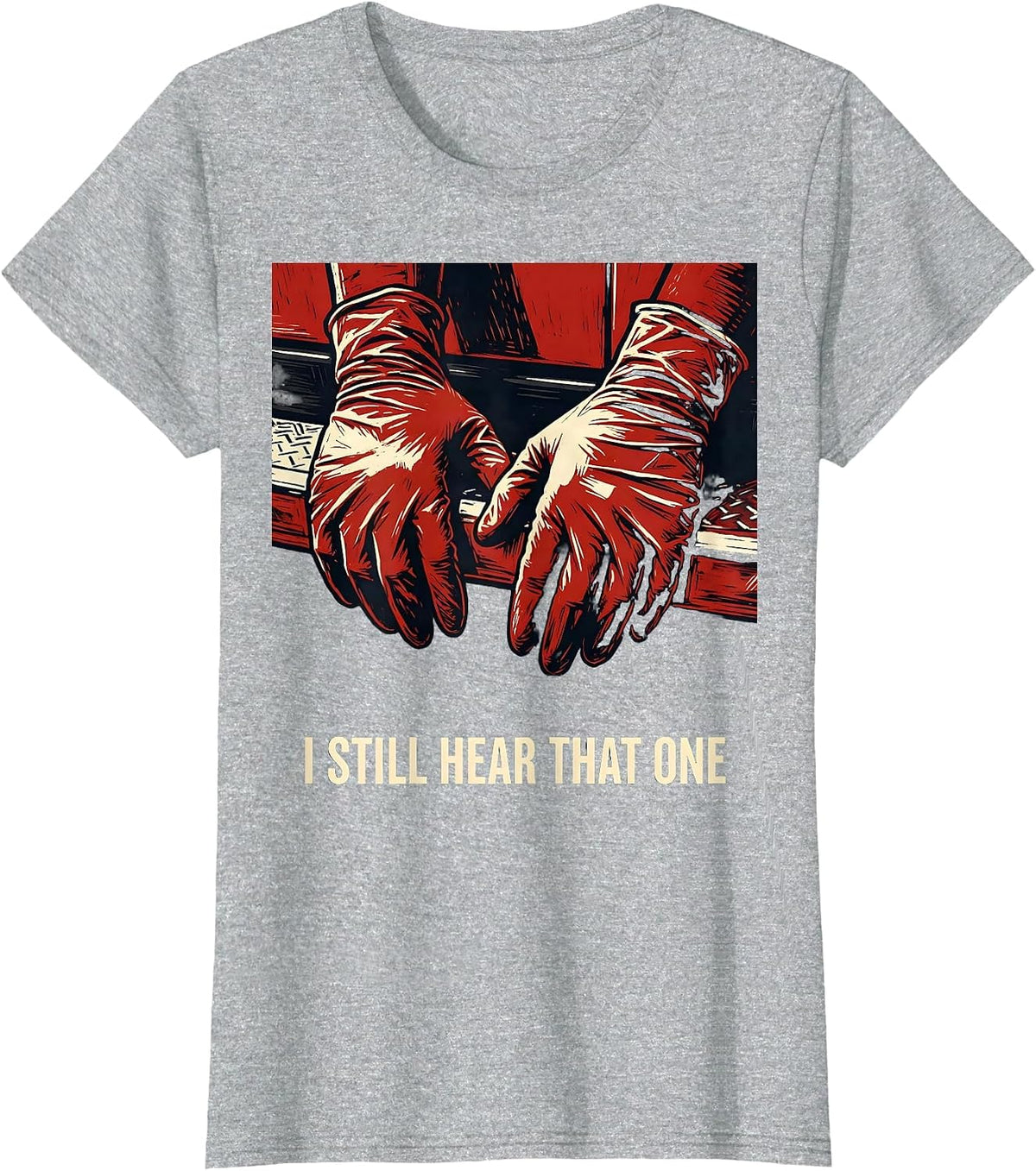 Women's I Still Hear That One Funny EMT Paramedic First Responder T-Shirt - Heather Grey