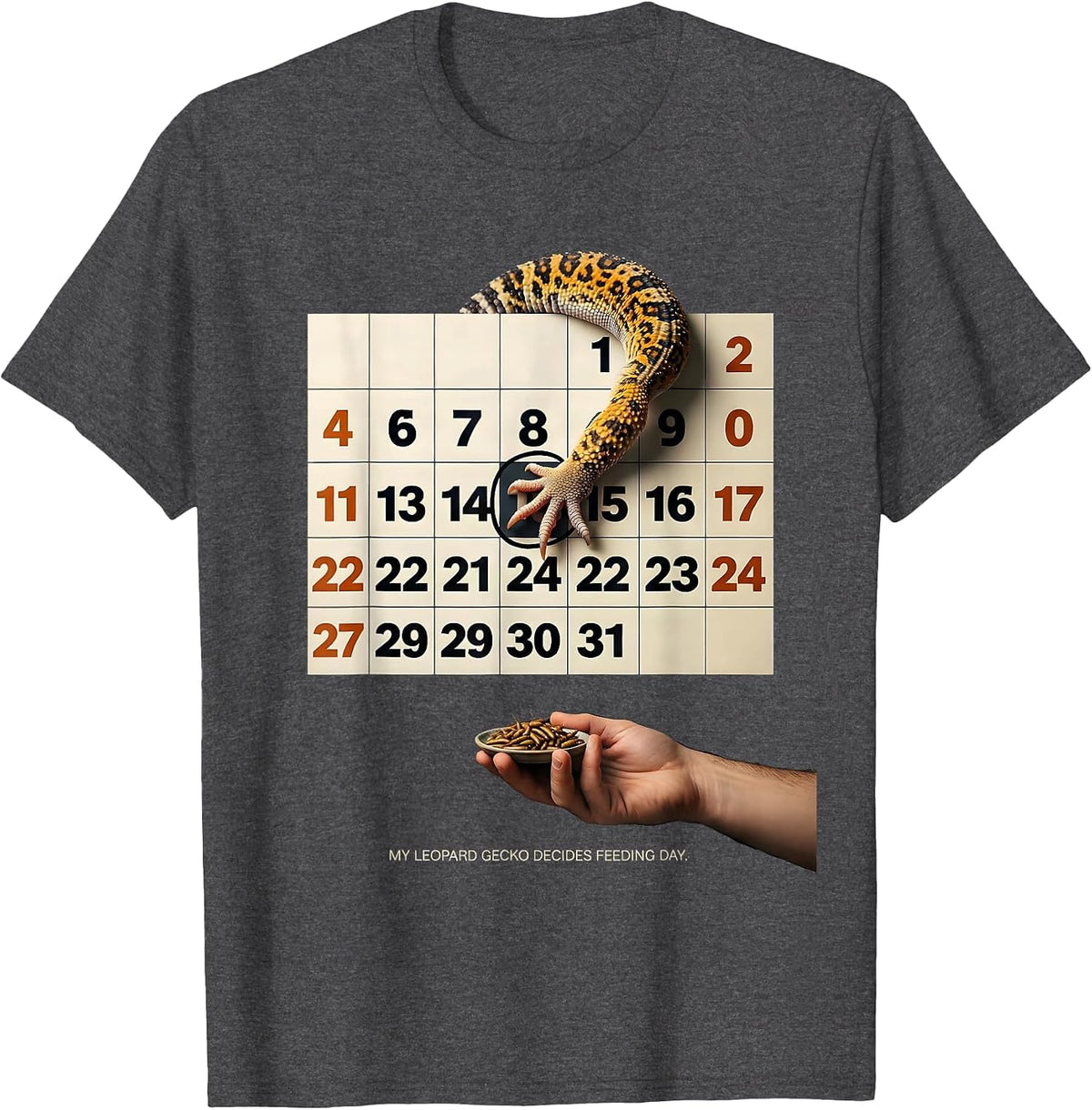 My Leopard Gecko Decides Feeding Day Funny Reptile Owner T-Shirt - Dark Heather Grey