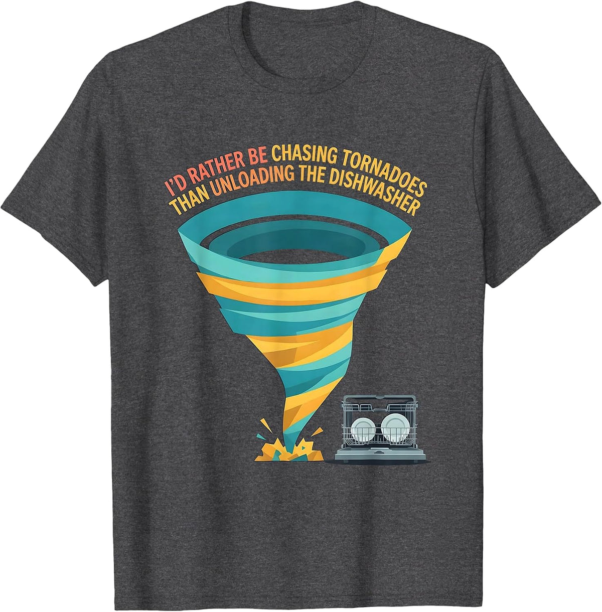 Men's I'd Rather Be Chasing Tornadoes Storm Chaser Humor T-Shirt - Dark Heather Grey