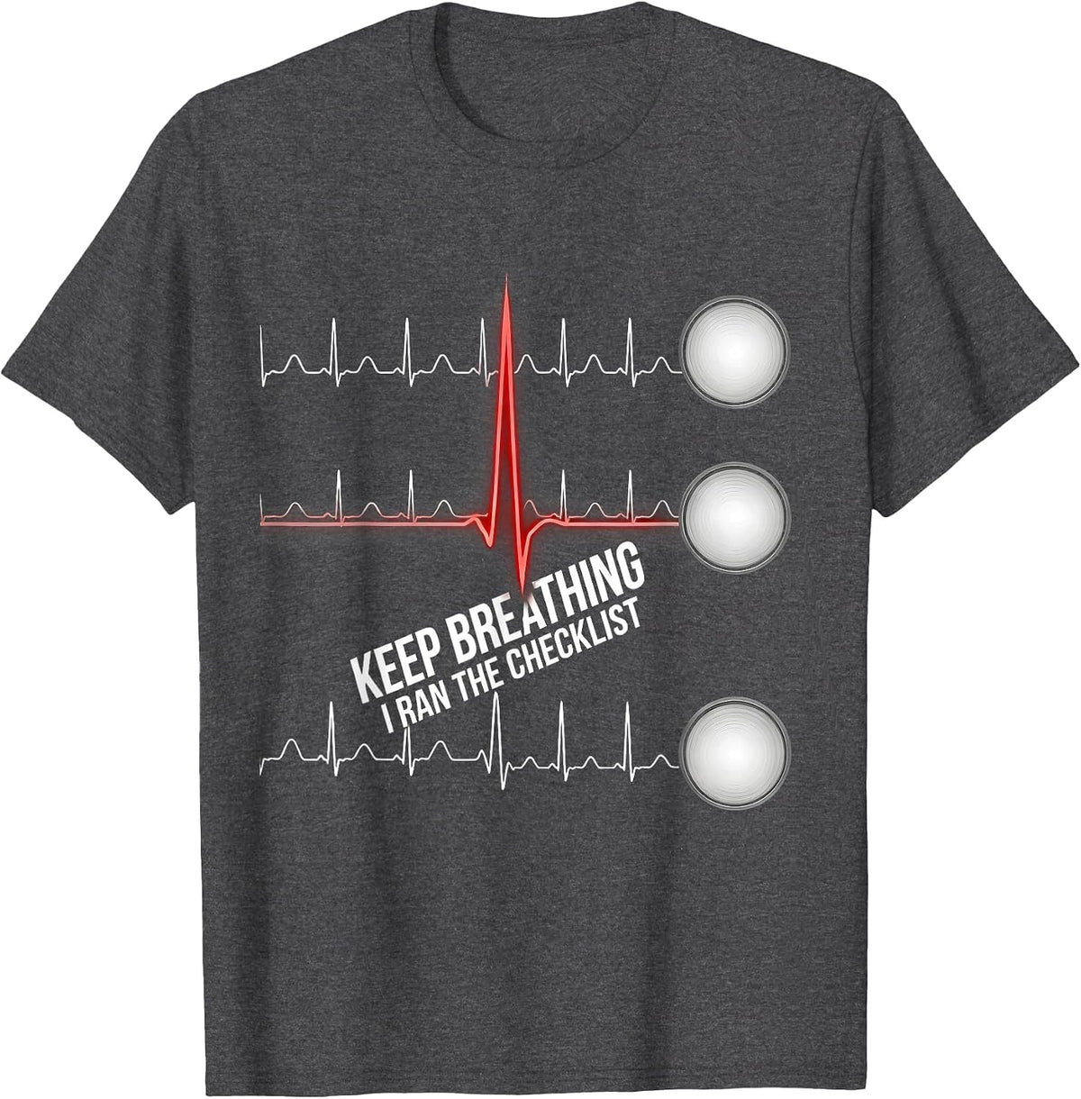 Men's Keep Breathing, I Ran The Checklist Funny EMT Paramedic Dark T-Shirt - Dark Heather Grey