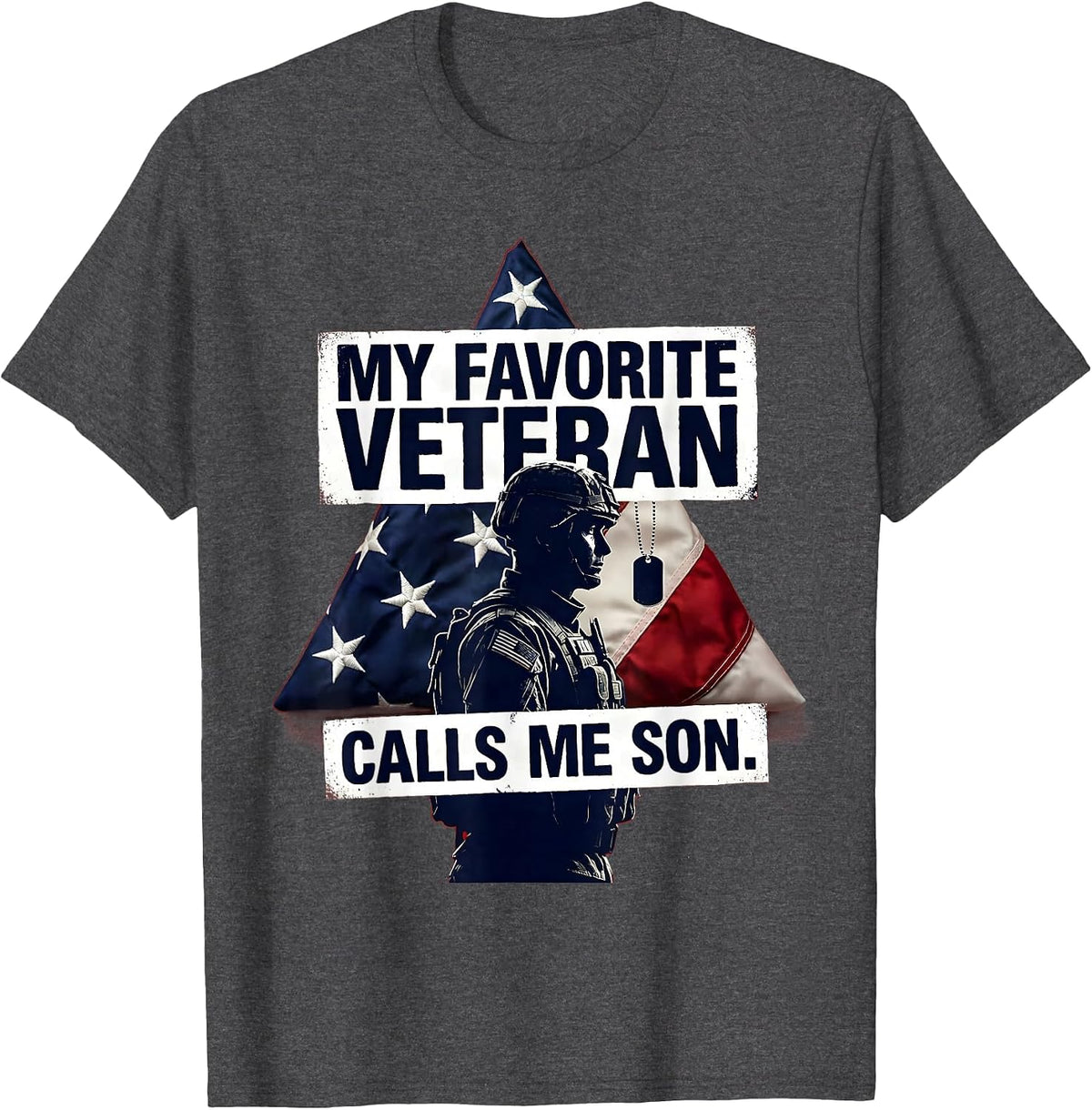 My Favorite Veteran Calls Me Son Patriotic Dad Veteran Day T-Shirt - Dark Heather Grey