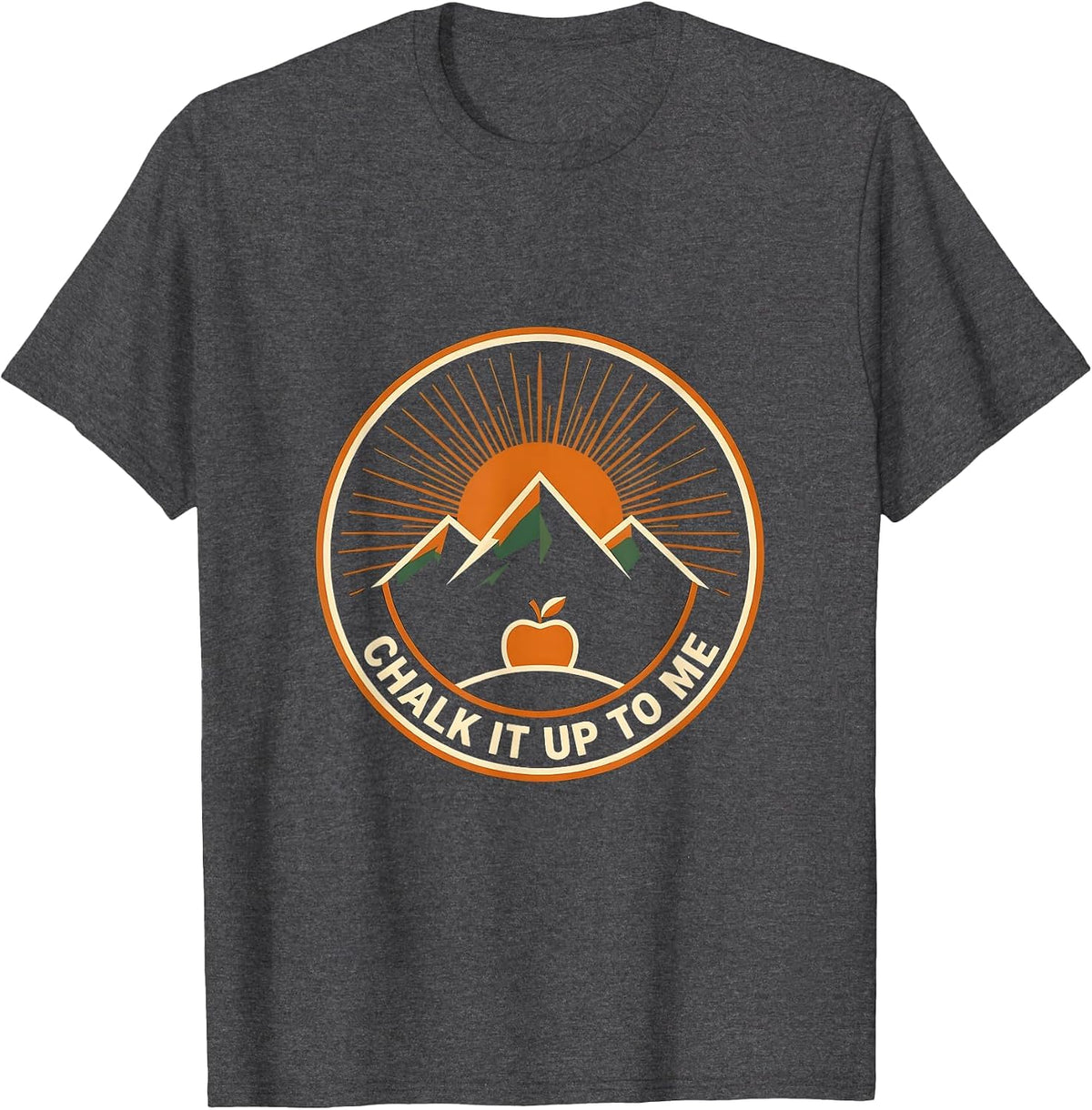 Chalk It Up To Me Fourth Grade Teacher Design T-Shirt - Dark Heather Grey