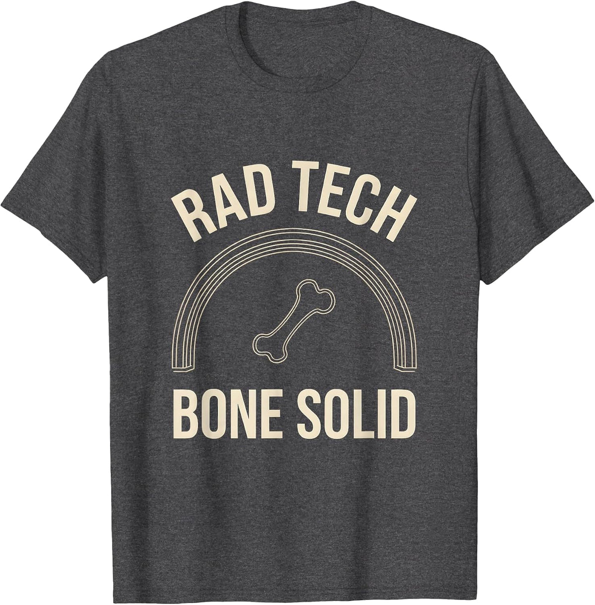 RAD TECH BONE SOLID Funny Radiology Tech Gift T-Shirt - Dark Heather Grey