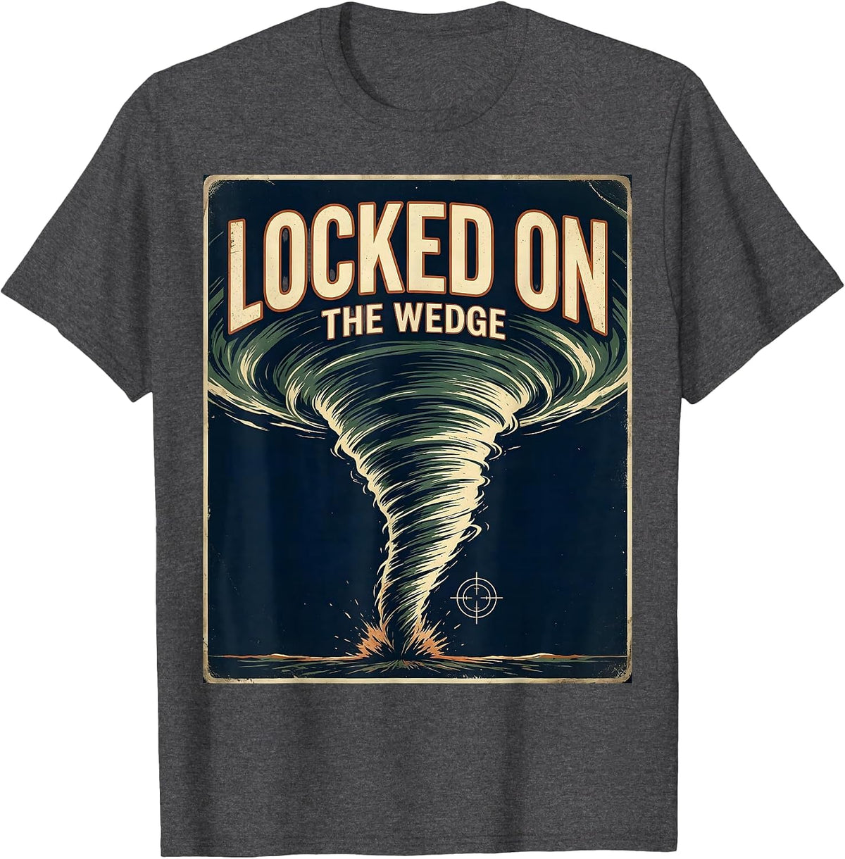 Men's Locked On The Wedge Vintage Storm Chaser Meteorology T-Shirt - Dark Heather Grey
