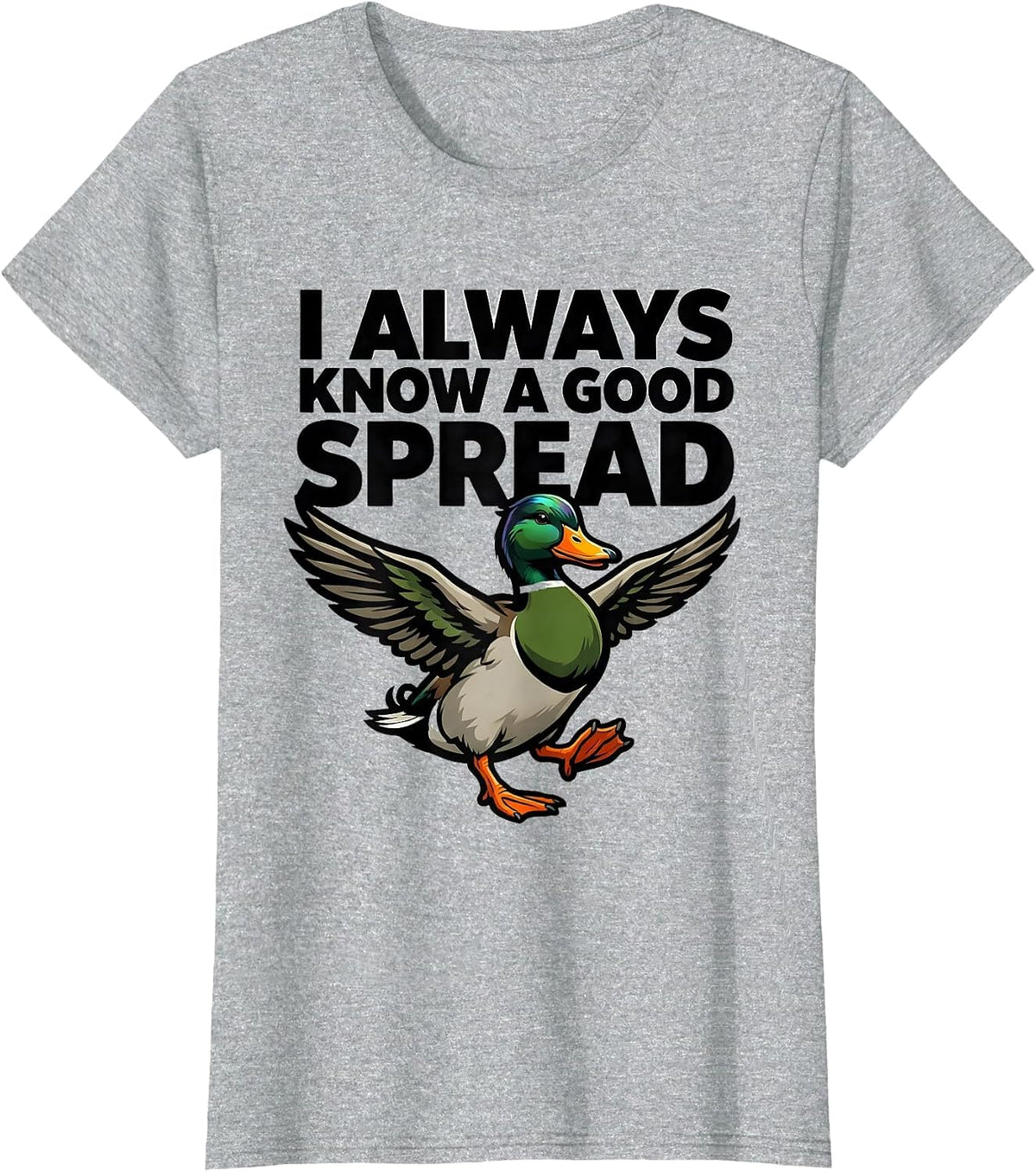 I Always Know A Good Spread Funny Duck Hunter Hunting Dad T-Shirt - Heather Grey