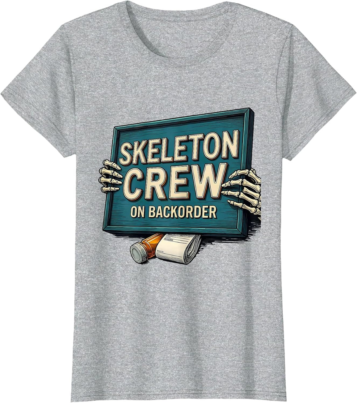 Women's Skeleton Crew On Backorder Funny Pharmacy Tech Halloween T-Shirt - Heather Grey
