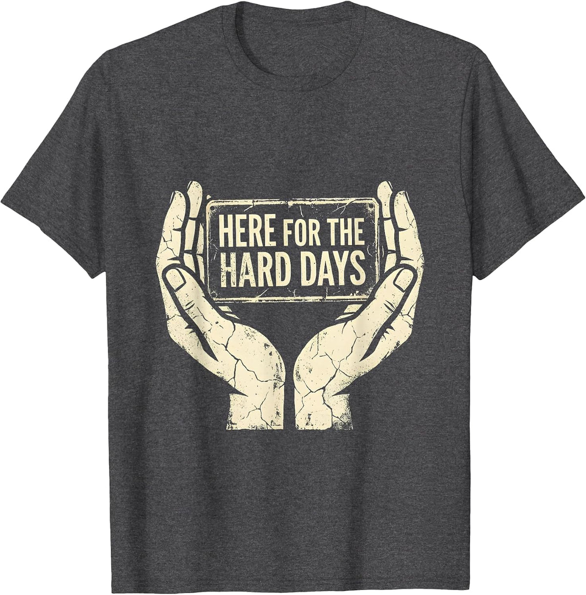 Here For The Hard Days Social Worker Design T-Shirt - Dark Heather Grey