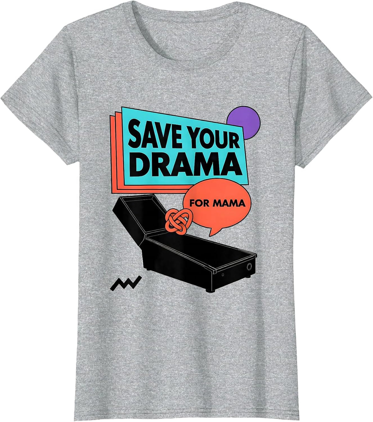 Save Your Drama For Mama Funny Mom Tribute Irreverent Humor T-Shirt - Heather Grey