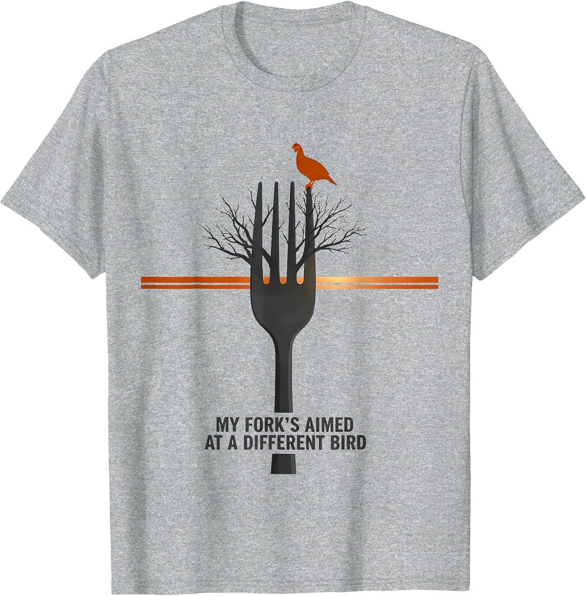 Men's My Fork's Aimed at a Different Bird Funny Turkey Hunting T-Shirt - Heather Grey