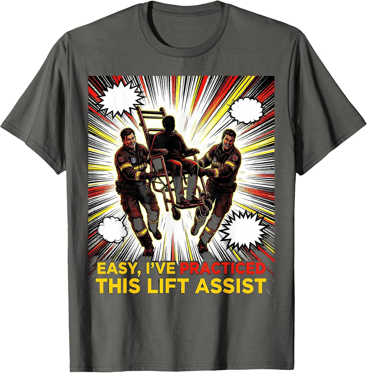 Easy I've Practiced This Lift Assist Funny EMS Paramedic EMT T-Shirt - Asphalt Grey