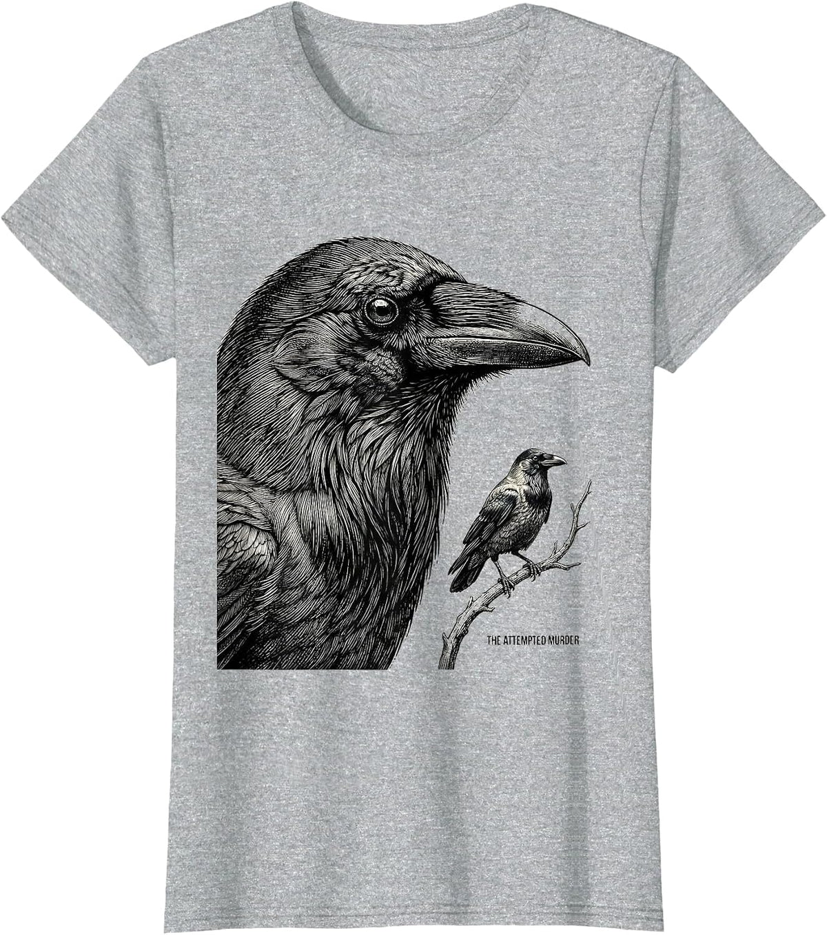 The Attempted Murder Dark Humor Crow Lover Birding Gift T-Shirt - Heather Grey