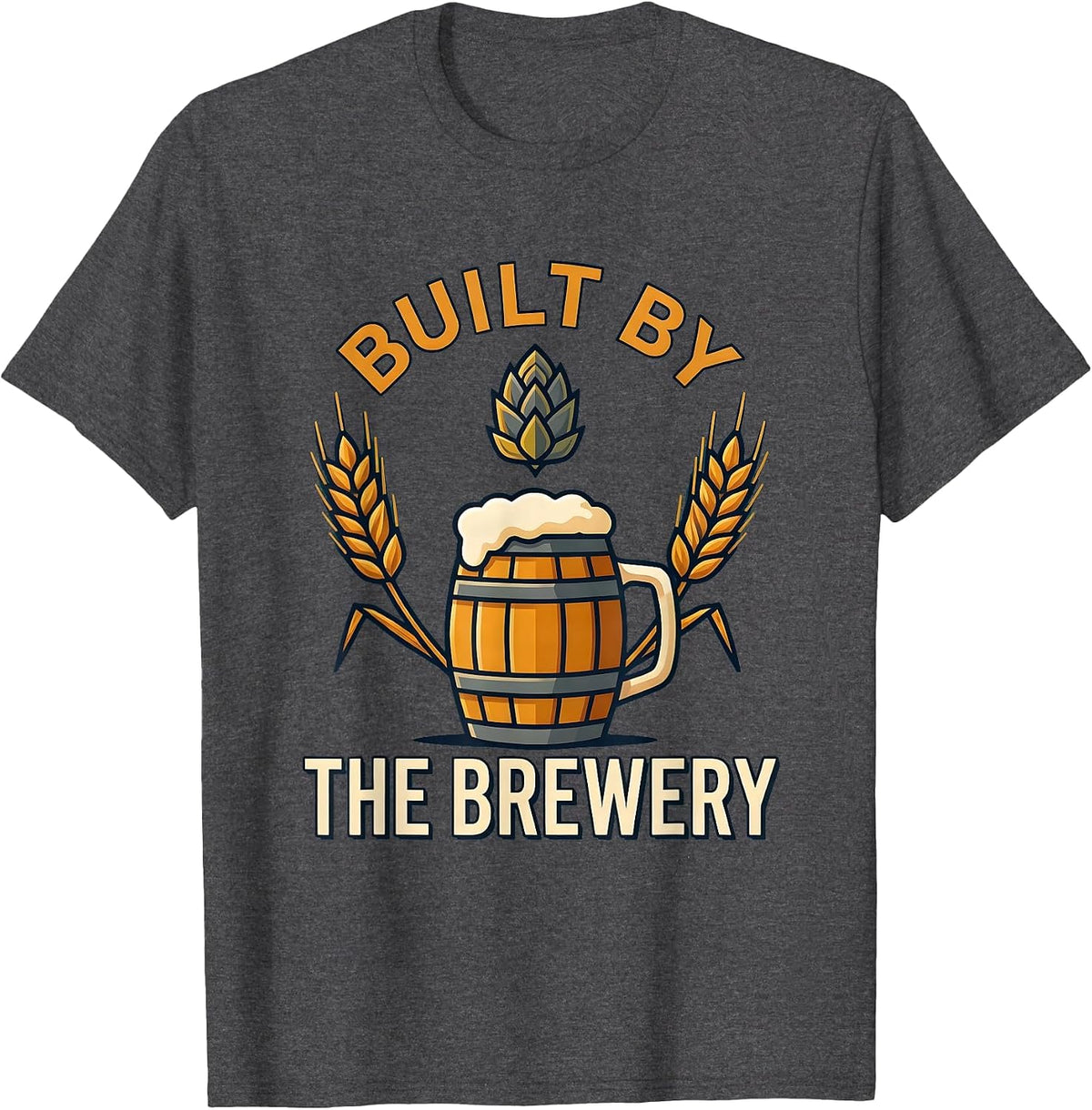 Built by the Brewery Beer Lover Graphic Design T-Shirt - Dark Heather Grey