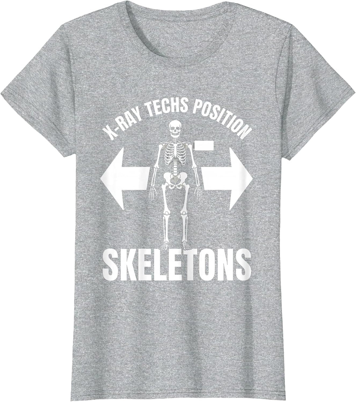 X-Ray Techs Position Skeletons Radiology Tech Halloween T-Shirt - Heather Grey