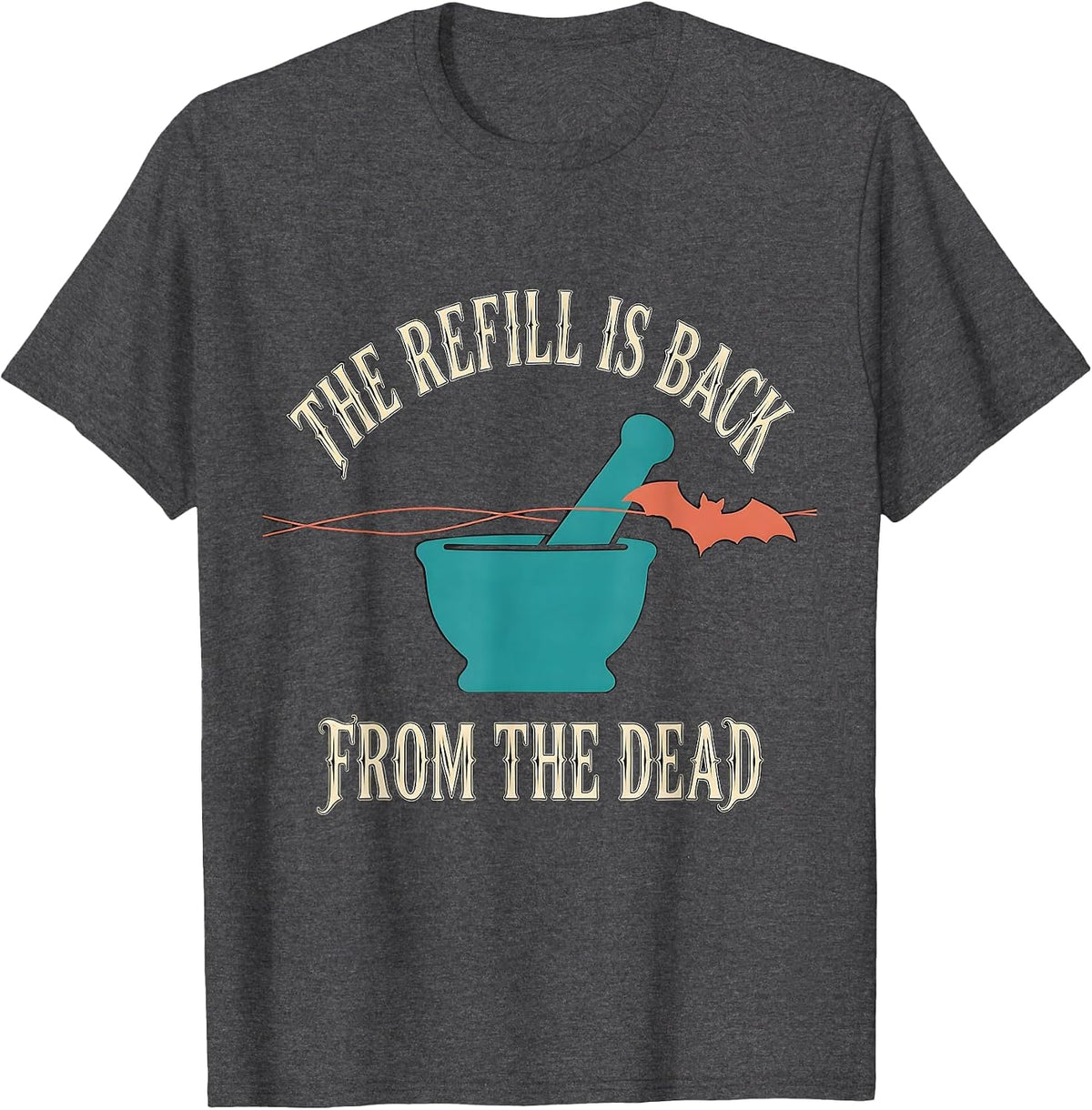 Men's The Refill Is Back From The Dead Funny Pharmacy Technician T-Shirt - Dark Heather Grey