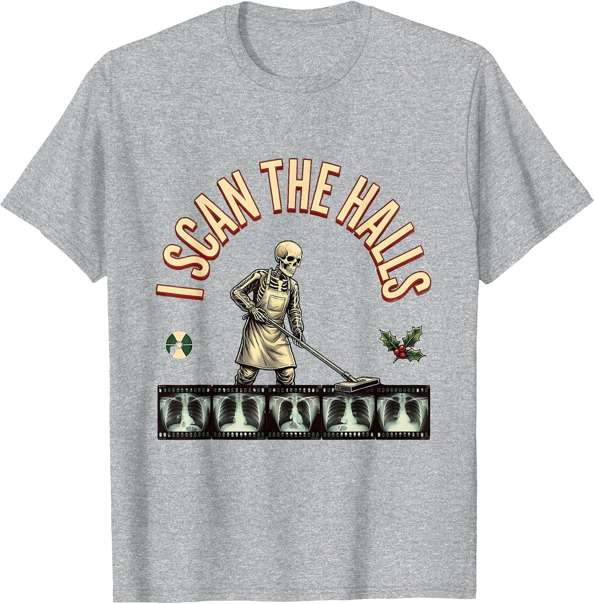 Men's I Scan The Halls Funny Radiology Tech X-Ray Technologist T-Shirt - Heather Grey