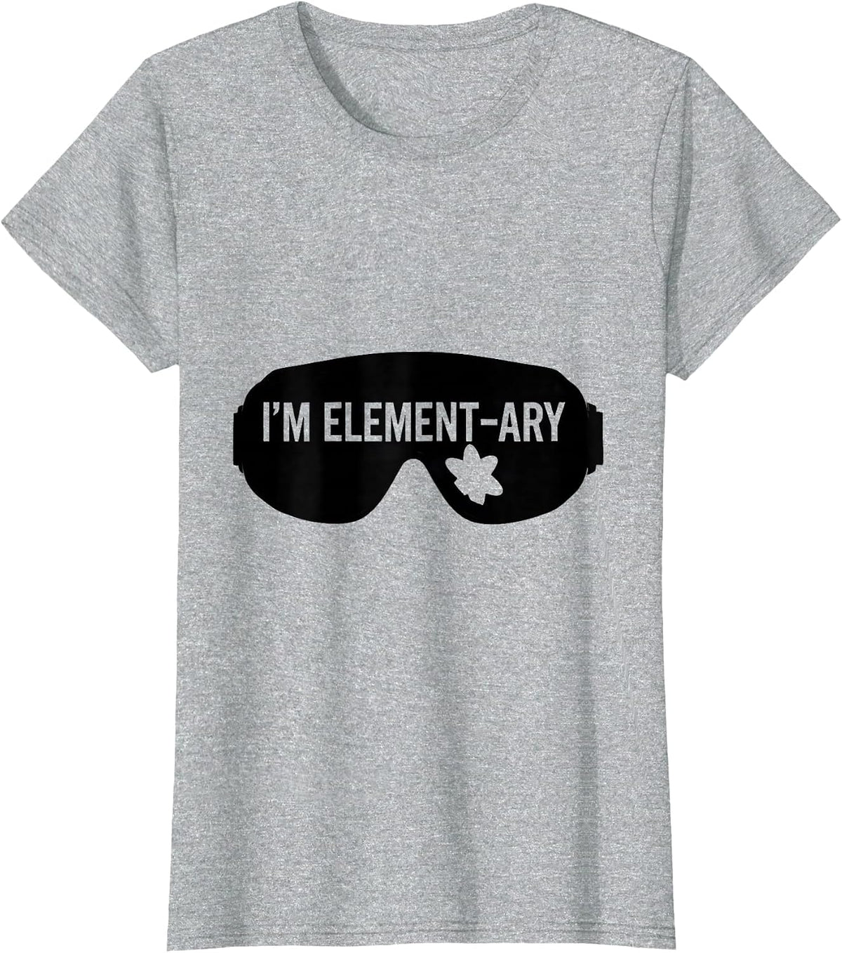 I'm Element-ary Funny Chemistry Science Teacher Gift T-Shirt - Heather Grey